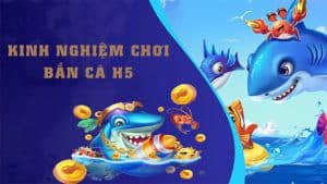 Ban cá H5 - Khám Phá Thế Giới Đầy Màu Sắc Đỉnh cao