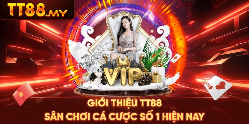 Giới Thiệu TT88 Sân Chơi Cá Cược Số 1 Hiện Nay